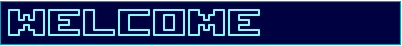 WELCOME